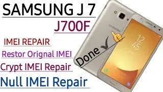 Samsung J7 J700F IMEI Repair Restore Orignal IMEI Null IMEI repair All Network Problems Done ✔