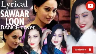 Sawar Loon||Dance ||Lootera #lootera #sonakshisinha #ranveersingh #monalithakur #amittrivedi