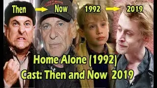 Home Alone (1992) . Cast: Then and Now ★ 2019
