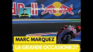 Marc Marquez: la grande occasione2?