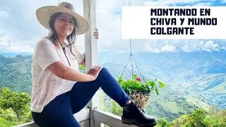 Montando en Chiva, conociendo el volcán y  mundo colgante en Abejorral, Antioquia - Colombia.