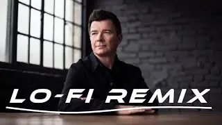 Together Forever - Rick Astley (Lo-Fi Remix)
