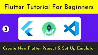 Flutter Tutorial for Beginners | Create a New flutter Project | Install Emulator In Android Studio