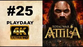 TOTAL WAR ATTILA : BÖLÜM 25 [4K UHD 60FPS]
