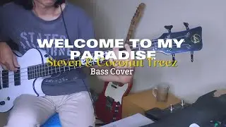 Welcome To My Paradise - Steven & Coconut Treez | Bass Cover