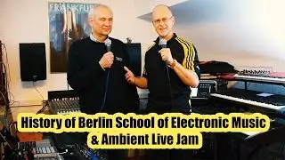 History of Berlin School of Electronic Music & Ambient Live Jam
