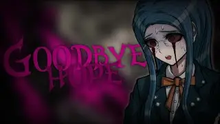 Goodbye Hope! | Spoilers | Danganronpa V3 | Halloween Meme