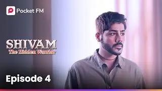 Episode 4 | Shivam : The Hidden Warrior | Pocket FM