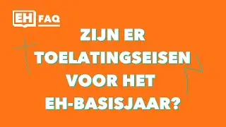 Zijn er toelatingseisen voor het EH-Basisjaar?