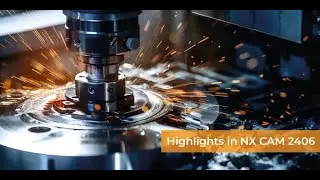 Highlights Siemens NX CAM 2406