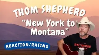 Thom Shepherd -- New York to Montana  [REACTION/GIFT]
