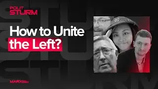 How to Unite the Left?