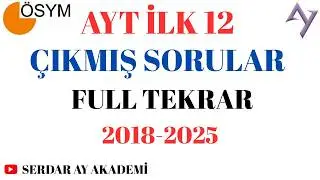 🔥2018-2025 AYT MATEMATİK İLK 12 SORU FULL TEKRAR ÇIKMIŞ SORULARLA | AYT MATEMATİK | YKS 2026