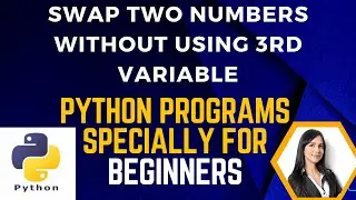 6. Swap Two Numbers Without Using Third Variable in Python | Python Program - Hindi |