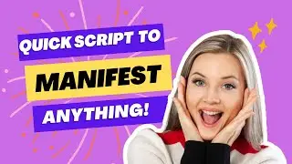 Quick Manifestation Scripting Technique to Get What You Desire