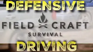 Defensive Vehicle Driving w/ Field Craft Survival: PART 2