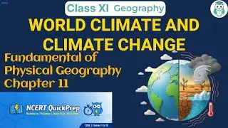 WORLD CLIMATE AND CLIMATE CHANGE | Class 11 Geography Chapter 11 | CBSE NCERT | Quick Revision