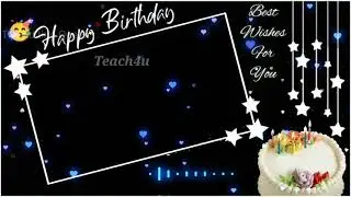 New Happy Birthday Template 2021 | Kinemaster Editing | Birthday WhatsApp Status 💕  | Teach4u