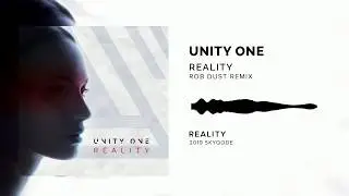 Unity One - Reality (Rob Dust Remix)