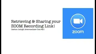 Retrieving & Sharing your Zoom Recording Link