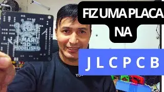 Fiz Minhas Próprias Placas na JLCPCB! Vale a Pena?