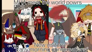 "Early morning conversations"|EP.9(?)|MHA meet world powers|My AU|TW's at start of video|Read desc?
