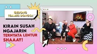 GEDONG (Games Dongo) - Kirain susah ngajarin, ternyata lentur shaaay!
