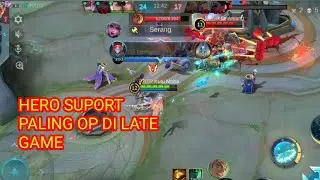 HERO SUPORT PALING OP DI LATE GAME | MOBILE LEGENDS