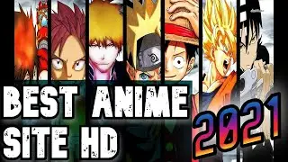 Best site to watch anime in HD 2021