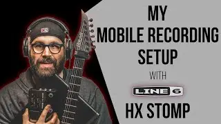 My Mobile Recording Setup for Guitar & Music Production with Line 6 HX Stomp