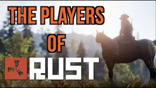 The Players of Rust Volume 1