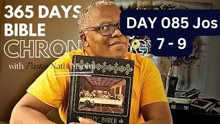 Day 085 Jos 7 - 9 /Daily One Year Bible Study/ Chronology