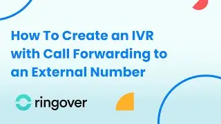 How To Create an IVR with Call Forwarding to an External Number