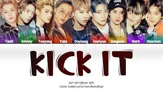 NCT 127 (엔시티 127) - KICK IT (Color Coded Lyrics Han/Rom/Eng)