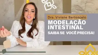 MODELAÇÃO INTESTINAL É UMA OPÇÃO PARA MIM? | Dra. Viviane Bertoncelo