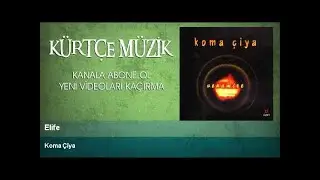 Koma Çîya - Elife