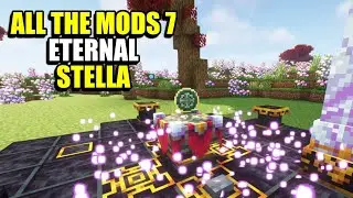 Ep45 Eternal Stella - Minecraft All The Mods 7 Modpack