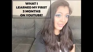What I learned the first 3 months of YouTube | Subscribers | Monetization | Progress