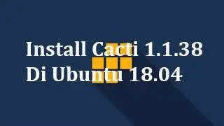 Cara Install Cacti 1.1.38 Di Ubuntu 18.04