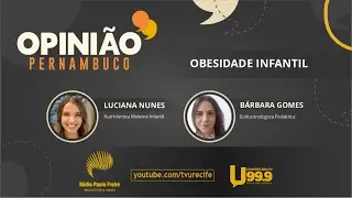 Opinião Pernambuco - Obesidade Infantil