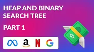 Heap and Binary Search Tree - Part 1
