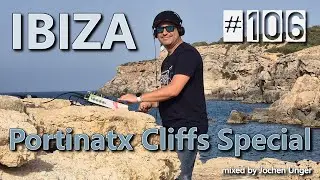 GR#106 ★ #Ibiza #Portinatx Cliffs Special ★ #OrganicHouse ★ Jochen Unger