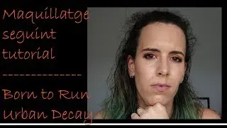 Maquillatge seguint tutorial - Born to Run - Urban Decay | El diari d'Àu