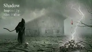 Shadow Inspired By Alan Walker ( Best Music )