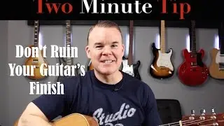 Don't ruin your guitar's finish