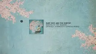Baby Doc & The Dentist - Mantra to the Buddha (Perfect Stranger & Sphera remix)