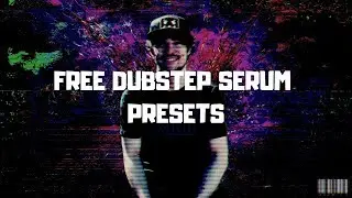 Free Dubstep Serum Presets! Free download!