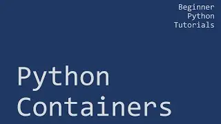 Python Containers (Lists and Dicts)