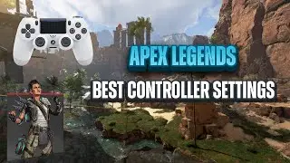 Best Controller Settings for Apex Legends (Updated)