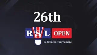 26th RSL Open🏸Day 4, Court 2